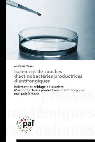 Kniha Isolement de Souches D Actinobacteries Productrices D Antifongiques Messis-A