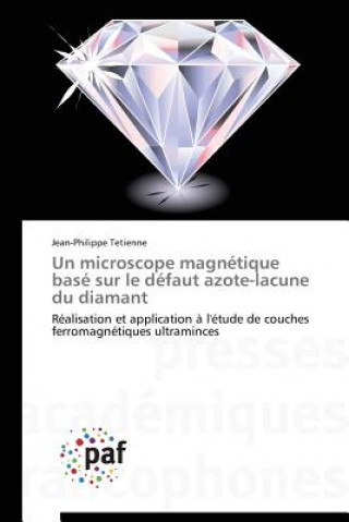 Kniha Un Microscope Magnetique Base Sur Le Defaut Azote-Lacune Du Diamant Tetienne-J