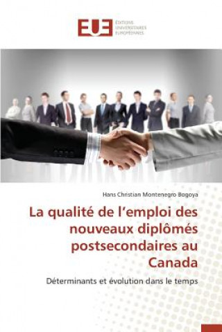 Book Qualit  de L Emploi Des Nouveaux Dipl m s Postsecondaires Au Canada Bogoya-H