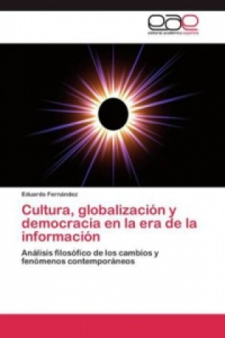 Carte Cultura, globalización y democracia en la era de la información Eduardo Fernandez