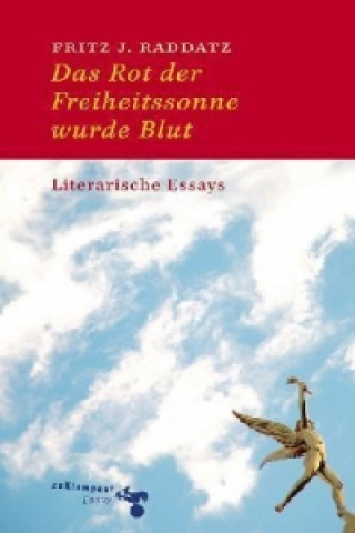 Kniha Das Rot der Freiheitssonne wurde Blut Fritz J. Raddatz