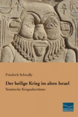 Kniha Der heilige Krieg im alten Israel Friedrich Schwally