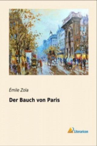 Könyv Der Bauch von Paris ?0/00mile Zola