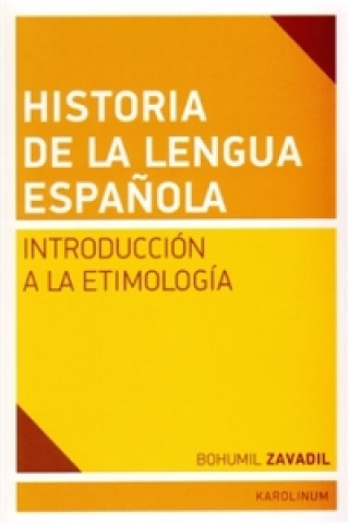 Book Historia de la lengua espanola Bohumil Zavadil
