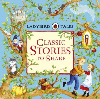 Kniha Ladybird Tales: Classic Stories to Share 