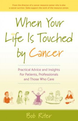 Kniha When Your Life is Touched by Cancer Bob Riter