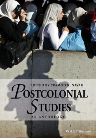 Carte Postcolonial Studies - An Anthology Pramod K. Nayar