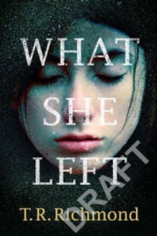 Boek What She Left T. R. Richmond