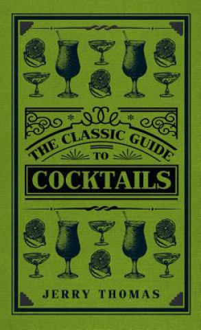 Kniha Classic Guide to Cocktails Jerry Thomas