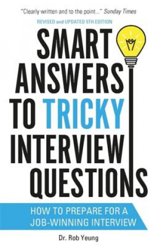 Könyv Smart Answers to Tricky Interview Questions Rob Yeung