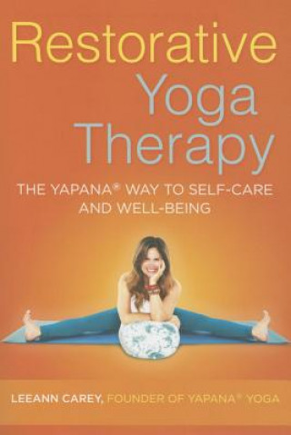 Könyv Restorative Yoga Therapy Leeann Carey