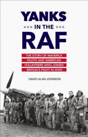 Carte Yanks in the RAF David Alan Johnson