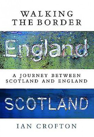 Kniha Walking the Border Ian Crofton