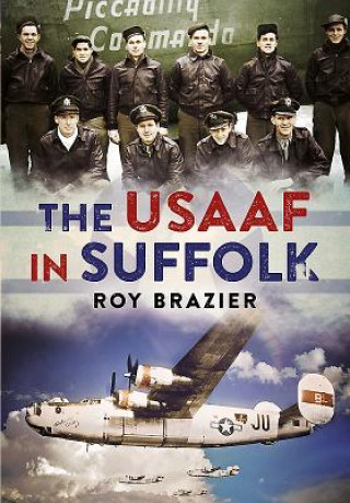 Kniha USAAF in Suffolk Roy Brazier