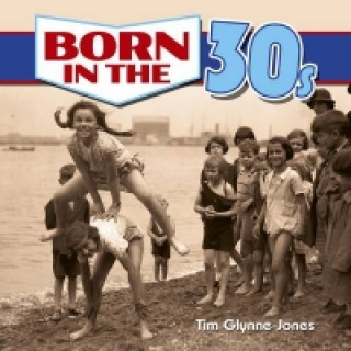 Knjiga Born in the 30s Tim Glynne-Jones