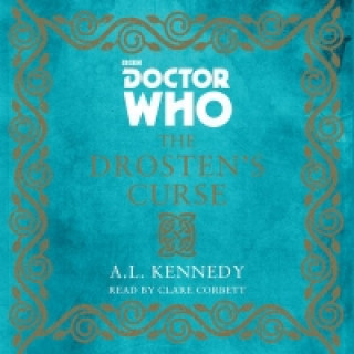 Audio Doctor Who: The Drosten's Curse A L Kennedy