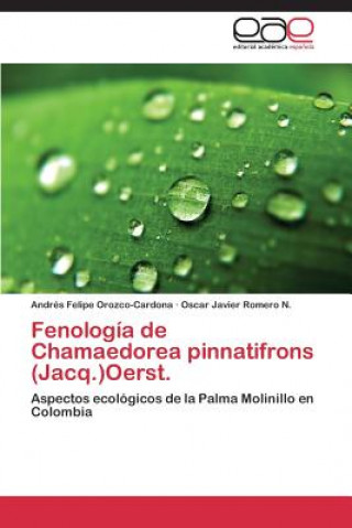 Carte Fenologia de Chamaedorea pinnatifrons (Jacq.)Oerst. Orozco-Cardona Andres Felipe