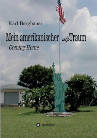 Libro Mein amerikanischer alpTraum Karl-Heinz Bergbauer