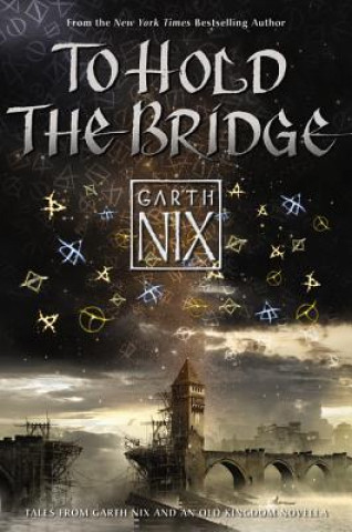 Könyv To Hold the Bridge Garth Nix