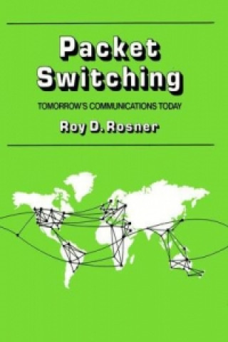 Książka Packet Switching:Tomorrow's Communications Today Roy Rosner