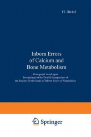 Carte Inborn Errors of Calcium and Bone Metabolism H. Bickel