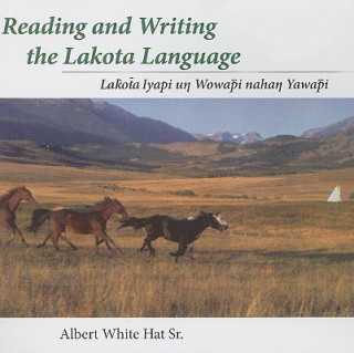 Kniha Reading and Writing the Lakota Language Albert White Hat