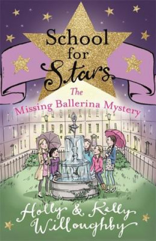 Kniha School for Stars: The Missing Ballerina Mystery Holly Willoughby