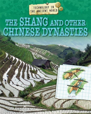 Könyv Technology in the Ancient World: The Shang and other Chinese Dynasties Charlie Samuels