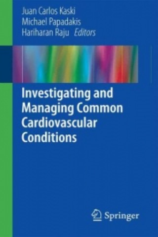 Kniha Investigating and Managing Common Cardiovascular Conditions Juan Carlos Kaski
