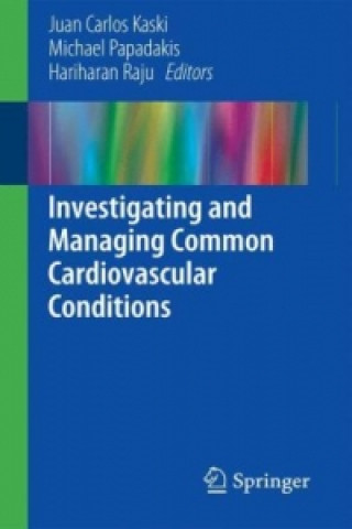 Libro Investigating and Managing Common Cardiovascular Conditions Juan Carlos Kaski