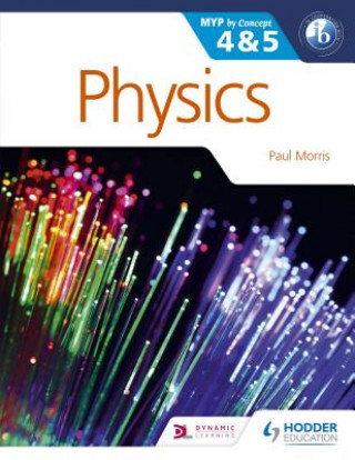Kniha Physics for the IB MYP 4 & 5 Paul Morris