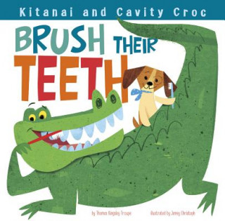 Livre Kitanai Habits: Kitanai and Cavity Croc Brush Their Teeth Thomas Kingsley Troupe