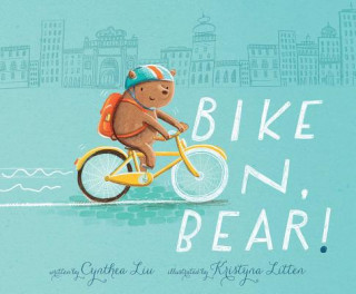 Libro Bike on, Bear! Cynthea Liu