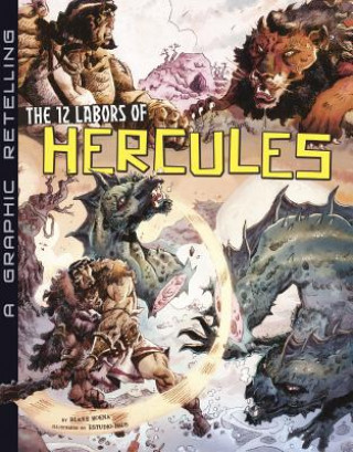 Carte Ancient Myths: 12 Labors of Hercules (Graphic Novel) Blake Hoena