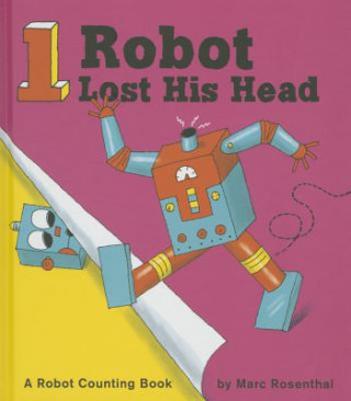 Kniha One Robot Lost His Head Marc Rosenthal