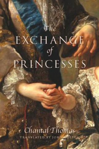 Könyv Exchange Of Princesses Chantal Thomas