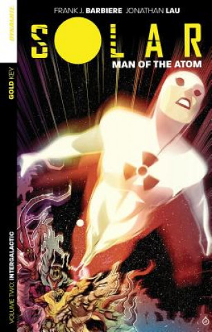 Könyv Solar: Man of the Atom Volume 2: Intergalactic Jonathan Lau