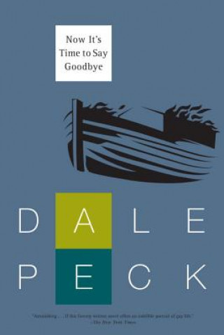 Książka Now It's Time To Say Goodbye Dale Peck