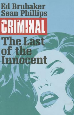 Carte Criminal Volume 6: The Last of the Innocent Ed Brubaker