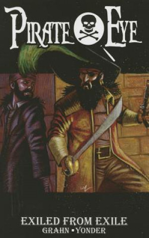 Kniha Pirate Eye: Exiled From Exile Josiah Grahn