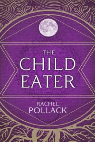 Kniha Child Eater Rachel Pollack