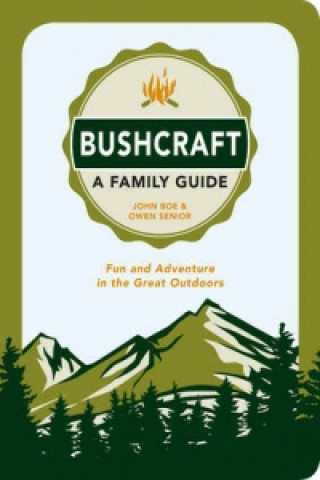 Kniha Bushcraft - A Family Guide John Boe