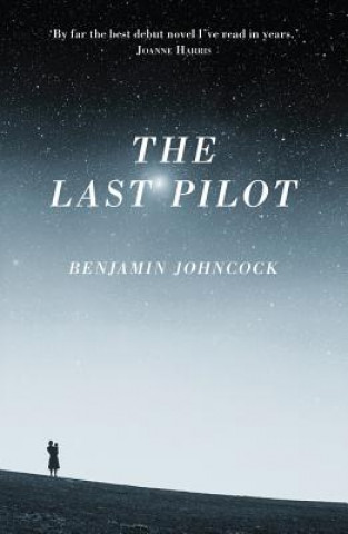 Könyv Last Pilot Benjamin Johncock