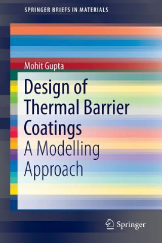 Könyv Design of Thermal Barrier Coatings Mohit Gupta