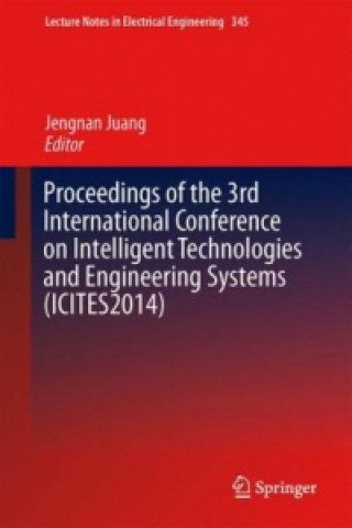 Carte Proceedings of the 3rd International Conference on Intelligent Technologies and Engineering Systems (ICITES2014) Jengnan Juang