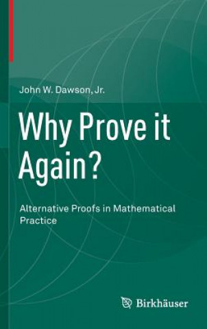 Kniha Why Prove it Again? John W. Dawson