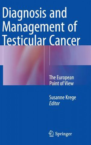 Könyv Diagnosis and Management of Testicular Cancer Krege