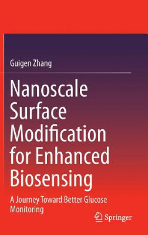 Libro Nanoscale Surface Modification for Enhanced Biosensing Guigen Zhang