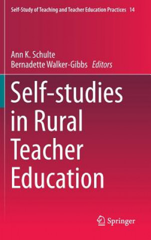 Książka Self-studies in Rural Teacher Education Ann K. Schulte