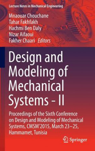 Książka Design and Modeling of Mechanical Systems - II Mnaouar Chouchane